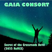 Secret of the Crossroads Devil 2022 Remix by Gaia Consort