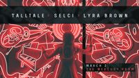 Talltale + Selci + Lyra Brown