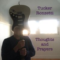 Thoughts and Prayers by Tucker Ronzetti