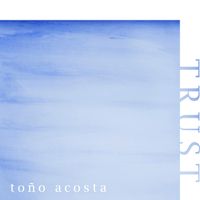 Trust  by Toño Acosta