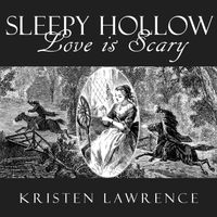 Sleepy Hollow: Love is Scary by Kristen Lawrence