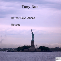 Better Days Ahead / Rescue by Tony Noe