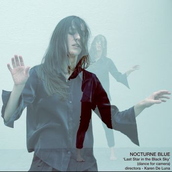 Nocturne Blue 'Last Star in the Black Sky' dance for camera by Karen De Luna video image
