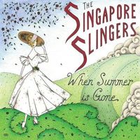 The Singapore Slingers- "When Summer Is Gone"