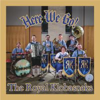 The Royal Klobasneks - "Here We Go"