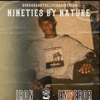Nineties By Nature by Iron Emperor