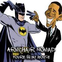 You're In My House by Armchair Nomad