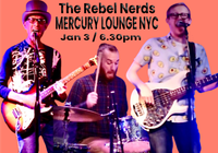 The Rebel Nerds - Live at The Mercury Lounge NYC