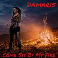 Come Sit By My Fire by Damaris 