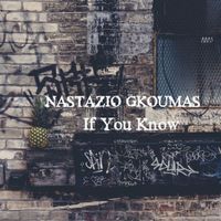 If you know by Nastazio Gkoumas