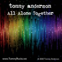 All Alone Together by Tommy Anderson