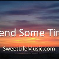 SPEND SOME TIME (Christian / Country) by SweetLife Music