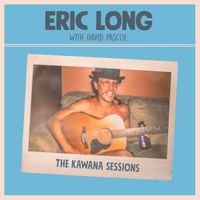 The Kawana Sessions by Eric Long