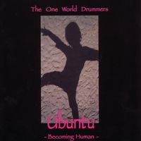 Ubuntu - Becoming Human by The One World Drummers
