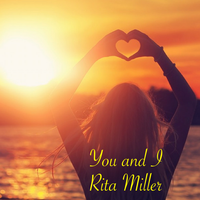 You and I by Rita Miller