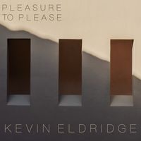 Pleasure To Please by Kevin Eldridge