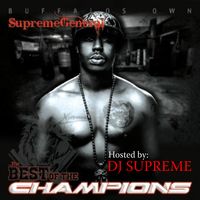 "...the BEST of the CHAMPIONS!!!" MIXTAPE (Hosted by DJ SUPREME) by The Supreme General