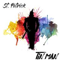 TIN MAN  by St. Patrick 