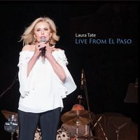 Live From El Paso by Laura Tate - Singer, Actress
