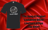 The Davy K Project  Limited Edition "LOCKDOWN 2020" Tee Shirt