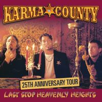 Karma County - Last Stop Heavenly Heights 25th Anniversary
