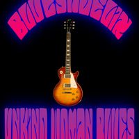Unkind Woman Blues by Bluesadelix