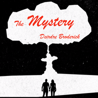 The Mystery by Deirdre Broderick