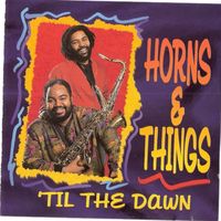 'TIL THE DAWN by HORNS AND THINGS