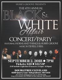 The 4th Annual BLACK & WHITE Affair Concert /Party Featuring HORNS AND THINGS & HUBB'S GROOVE
