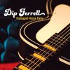 Dip Ferrell - Unplugged  House Party