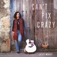 Can't Fix Crazy by Jackie Morris
