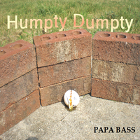 Humpty Dumpty by Papa Bass