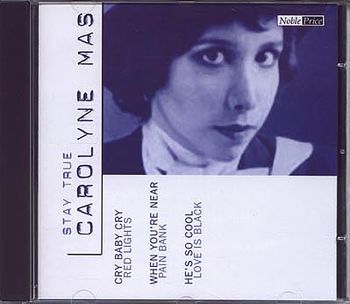 "Stay True" CD compilation of tracks from "Live!" and "Reason Street."  The International Music Company, 2002.  Cover photo from Carolyne's first album, 1979.
