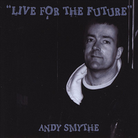 Live for the Future by Andy Smythe