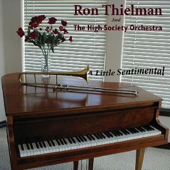 Ron Thielman and HSO "A little Sentimental (Released 2005)

