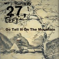 Go Tell It On The Mountain by Runway 27, Left