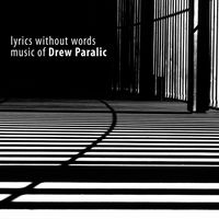 Lyrics Without Words by Drew Paralic    Jazz Composer