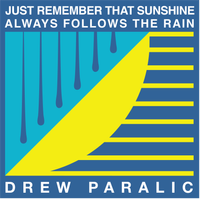 Just Remember That Sunshine Always Follows the Rain by Drew Paralic    Jazz Composer
