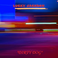 DIRTY DOG by LUCKY JACKSON