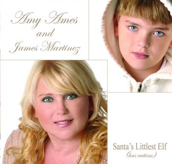 Amy Ames and James Martinez Christmas Album Santa's Littlest Elf has Autism
