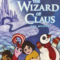 THE WIZARD OF CLAUS: THE MUSICAL (Demos) by Music and Lyrics by Jason Bravo