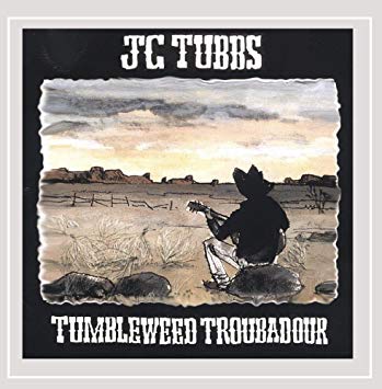 JC Tubbs The Tumblweed Troubadour