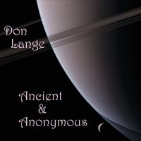 Ancient & Anonymous by Don Lange