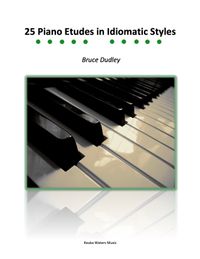 25 Piano Etudes in Idiomatic Styles - Bruce Dudley