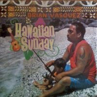 Hawaiian Sunday by Brian Pi'ikea Vasquez