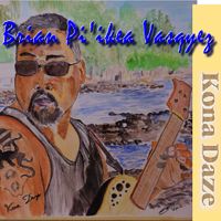 Kona Daze  (MP3 download) by Brian Pi'ikea Vasquez