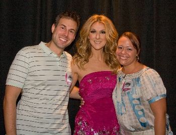 Backstage with Singer-Songwriter/Actress Celine Dion (along with great friend, Neva)
