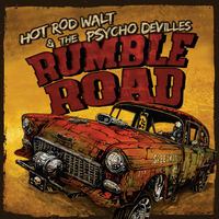 Rumble Road by Hot Rod Walt and the Psycho-DeVilles