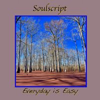 Everyday Is Easy by Soulscript