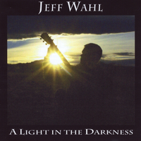 A Light in the Darkness by Jeff Wahl